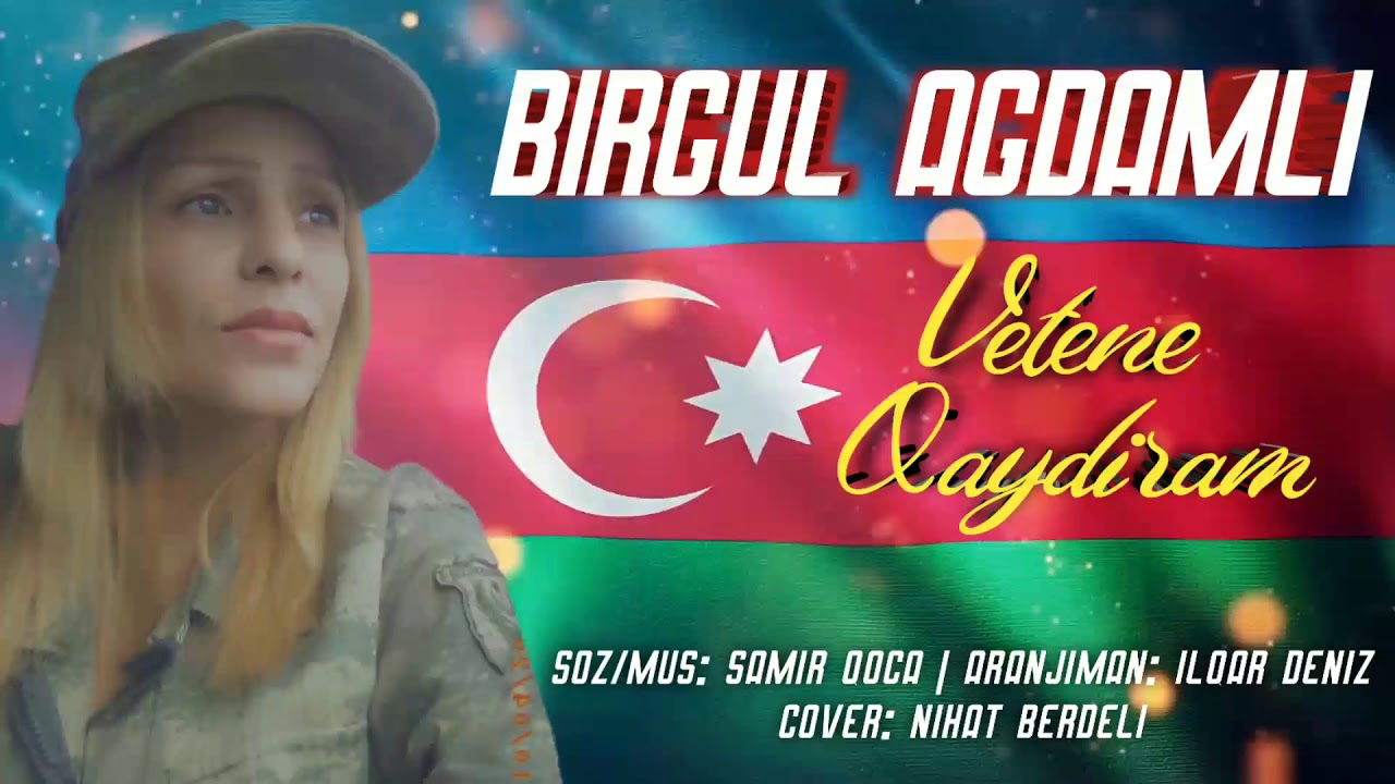 Birgul Agdamli - Vetene Qayidiram