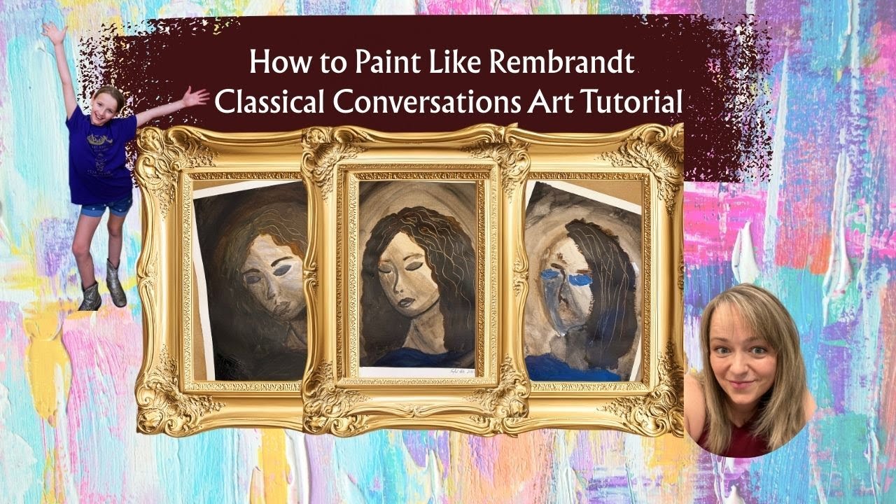 How to Paint Like Rembrandt | Classical Conversations Art Tutorial