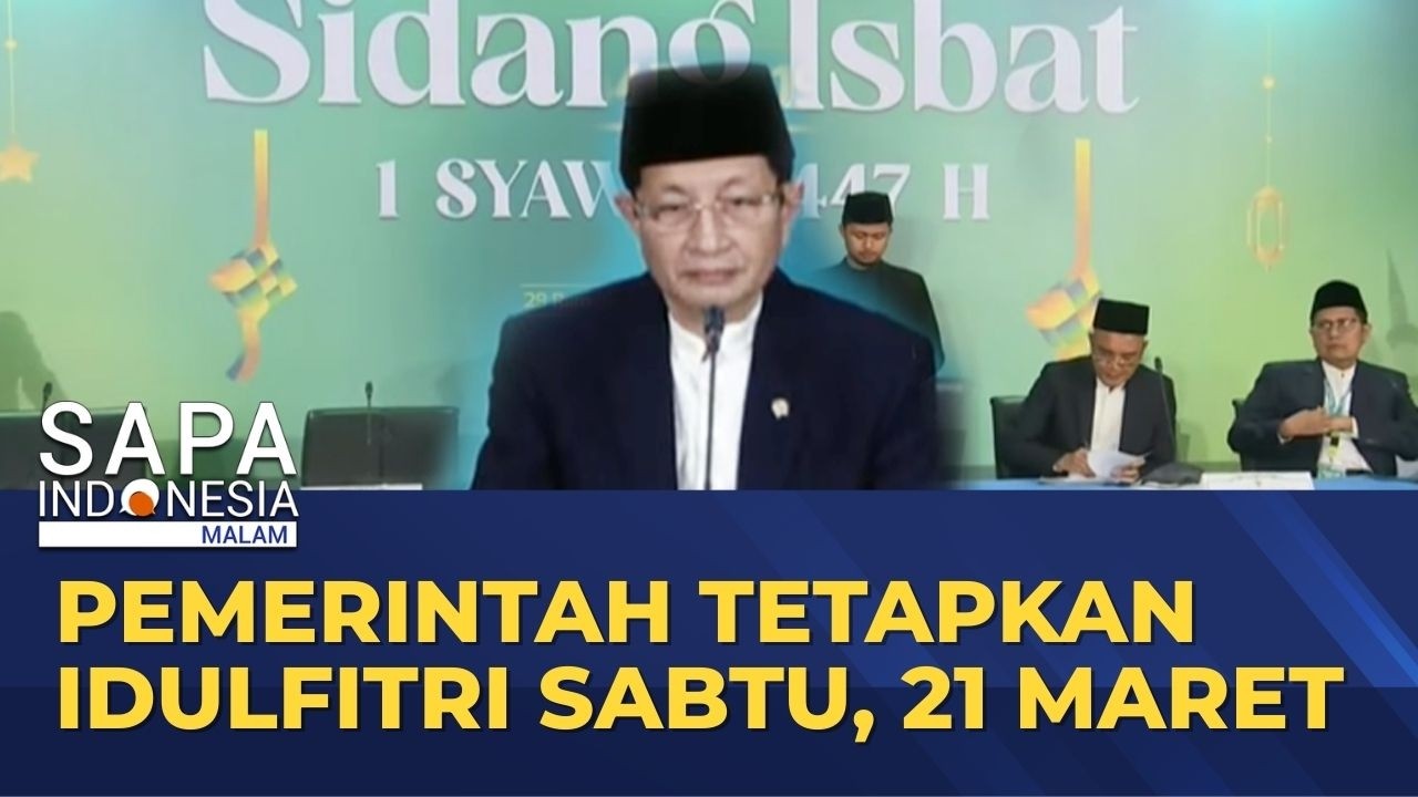 Pemerintah Tetapkan Lebaran Idulfitri Sabtu, 21 Maret 2026 | SAPA INDONESIA MALAM
