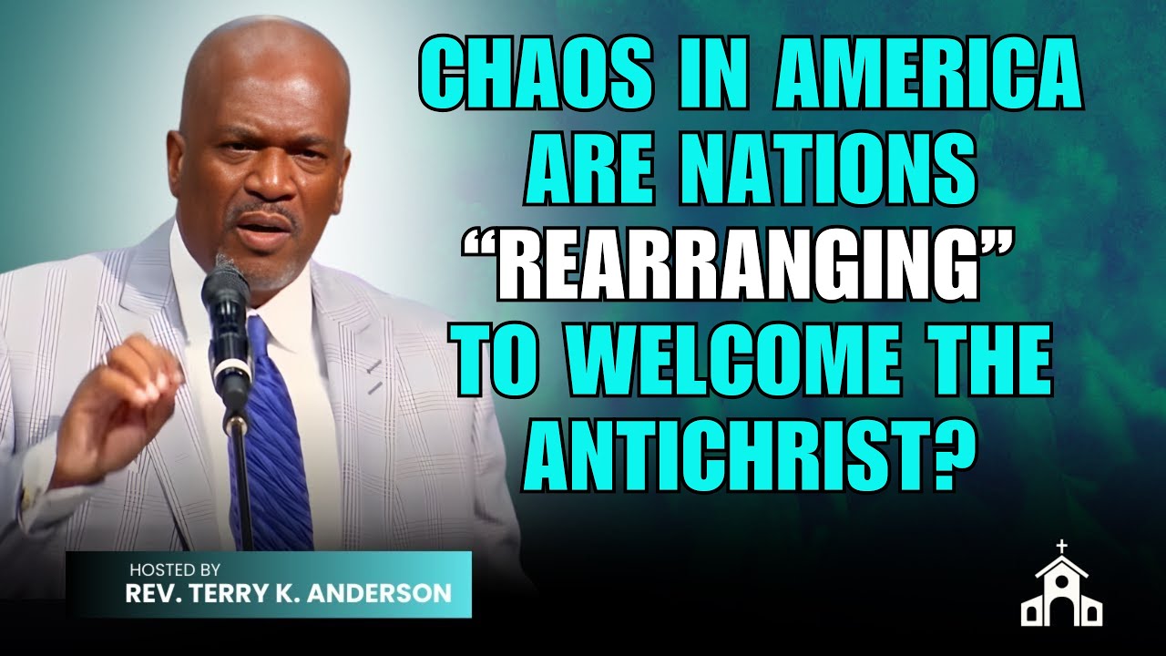 Проповедь Терри К. Андерсона — Хаос в Америке: «Перестраиваются» ли страны, чтобы приветствовать ...