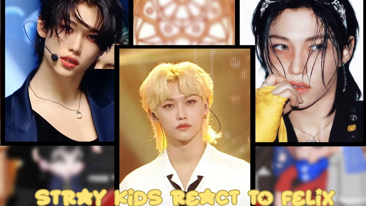 Stray kids react to Felix (0.5X)