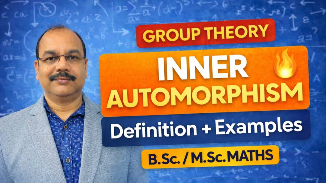 Inner Automorphism | Group Theory  Definition & Examples | B.Sc. / M.Sc. Mathematics | MA CLASSES