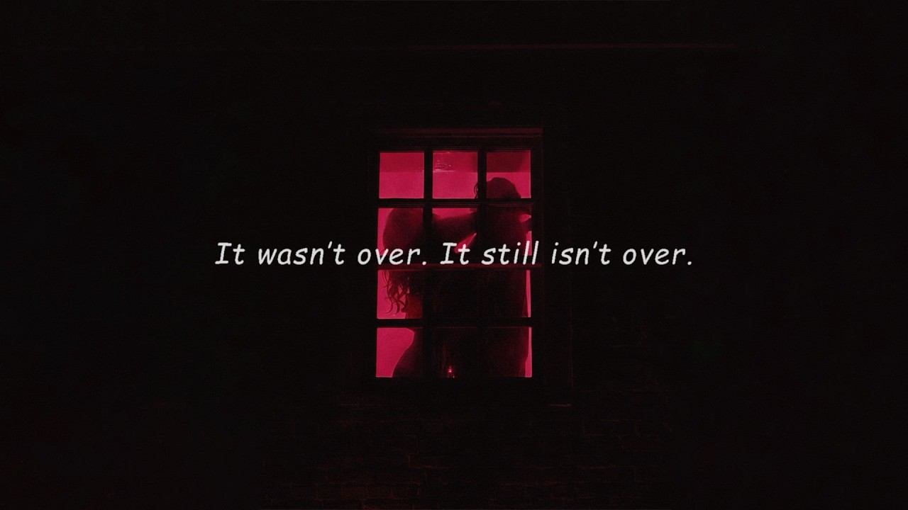 It wasn't over. It still isn't over. (R&B Bedroom Playlist)
