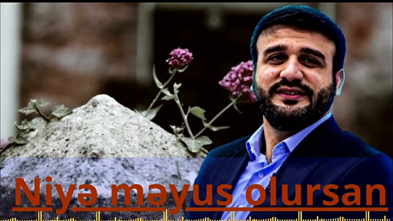 Hacı Ramil - Niyə bu qədər məyusan nədi dərdin