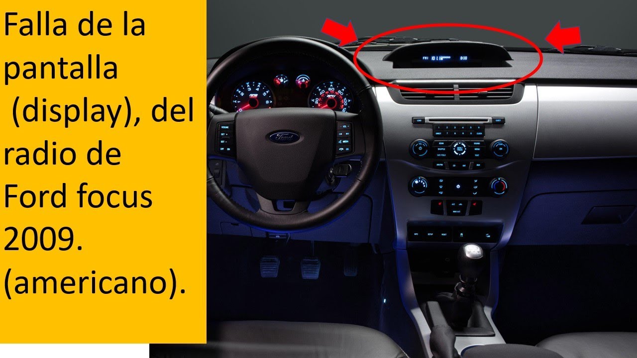 Pantalla (Display) del radio del Ford focus 2009 (americano), no enciende.