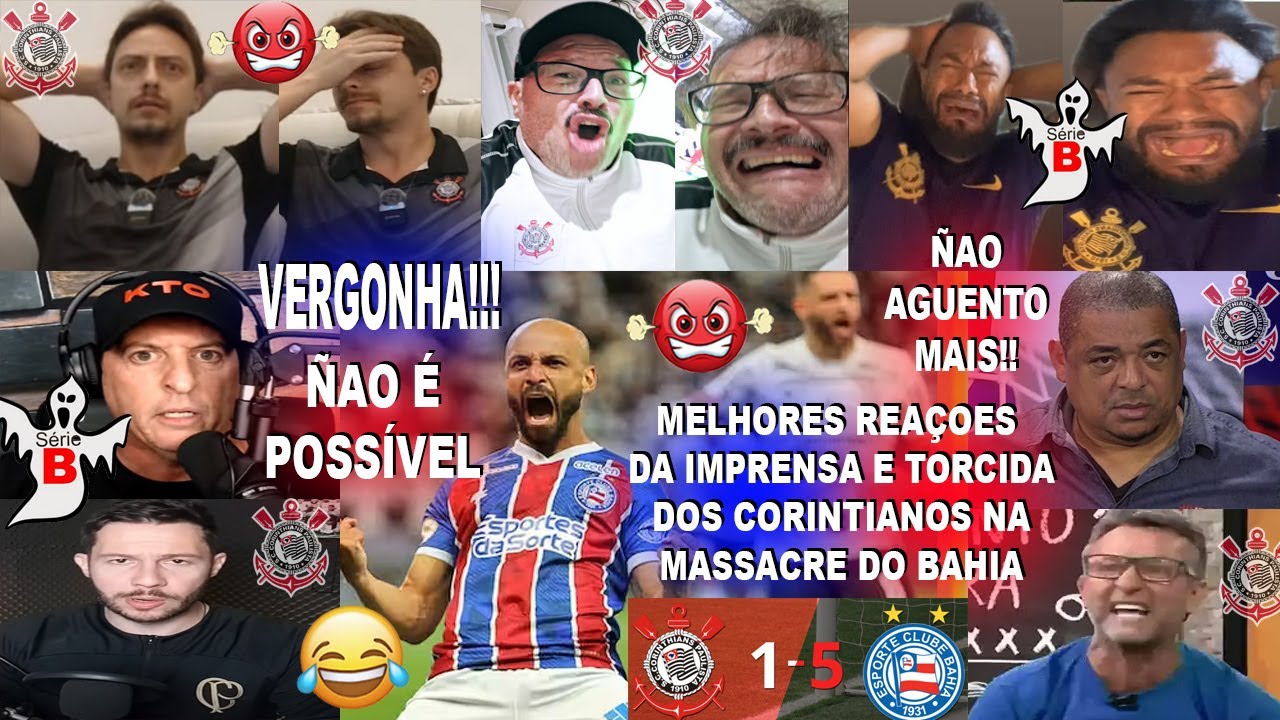 REAÇOES DA IMPRENSA CORINTIANOS AO CORINTHIANS 1X5 BAHÍA - MAIS UMA VERGONHA - SERIE B?