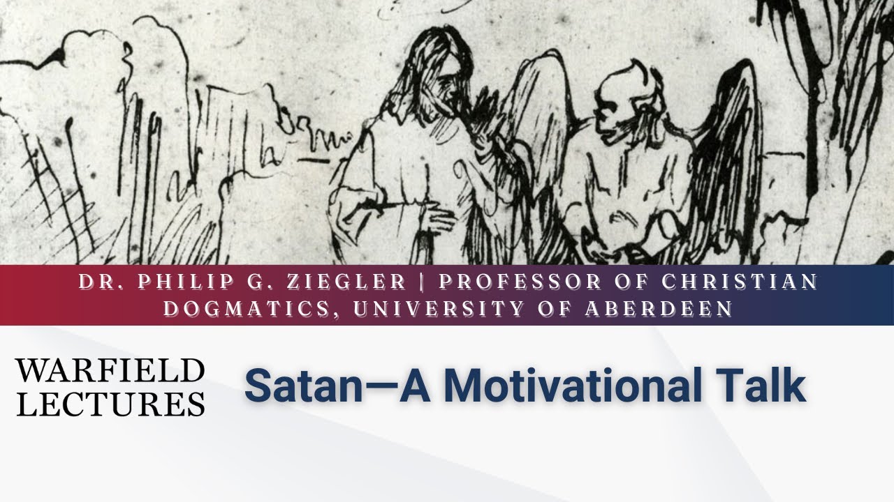 2024 Warfield Lectures: Satan—A Motivational Talk