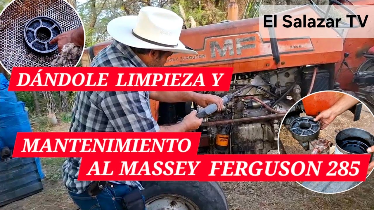 ✅️DANDOLE LIMPIEZA Y MANTENIMIENTO AL TRACTOR MASSEY FERGUSON 285 🫡 |El Salazar TV |