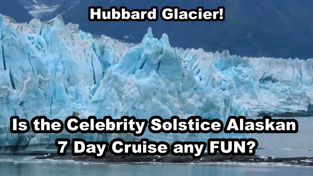 2025 Celebrity Solstice Alaskan Cruise Vancouver BC, Icy Strait, Hubbard Glacier, Juneau, Ketchikan