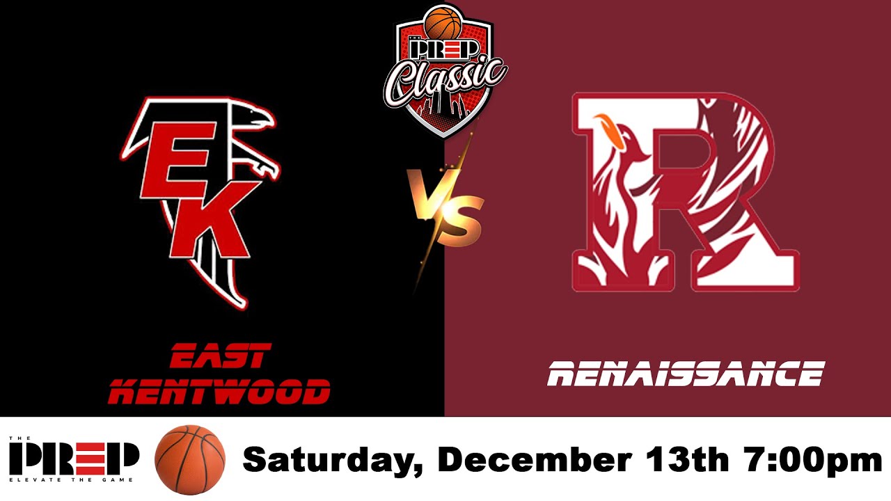 The PreP Classic || East Kentwood vs Detroit Renaissance || Boy's Basketball || Full Livestream
