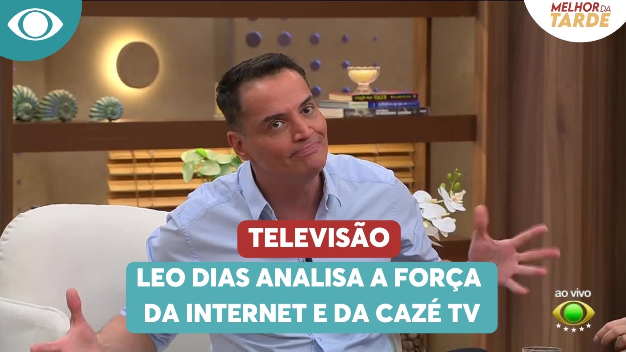O futuro da TV: Leo Dias analisa a for&ccedil;a da internet e da Caz&eacute; TV | Melhor da Tarde