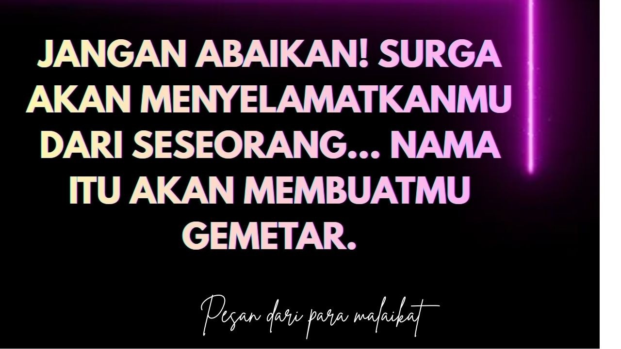 Jangan abaikan! Surga akan menyelamatkanmu dari seseorang… Nama itu akan membuatmu gemetar.