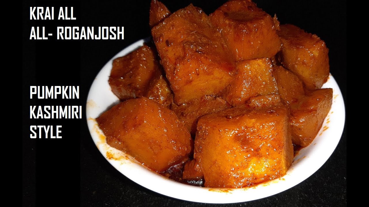 Krai Allh | All Roganjosh | Pumpkin ki kashmiri recipe