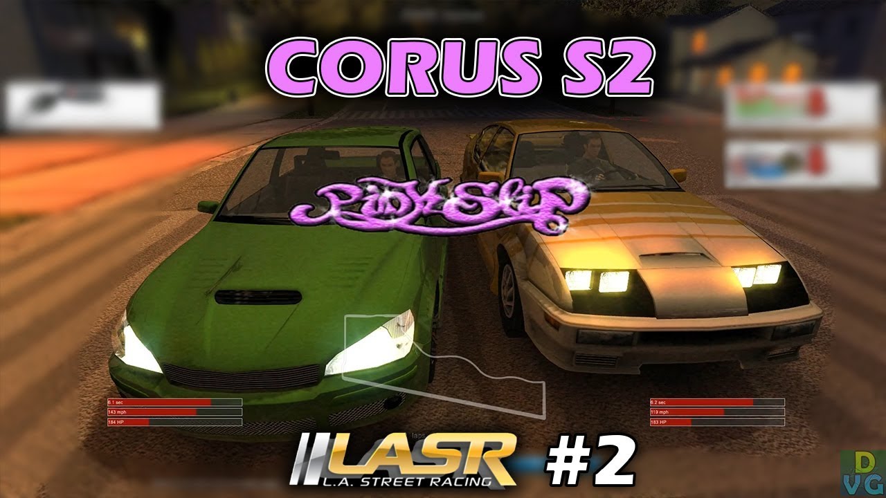 L.A. Street Racing | #2 - Corus S2 Pinkslip