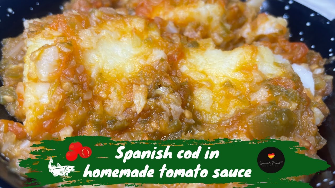 Old fashioned Spanish COD in HOMEMADE TOMATO SAUCE - Bacalao con tomate tradicional