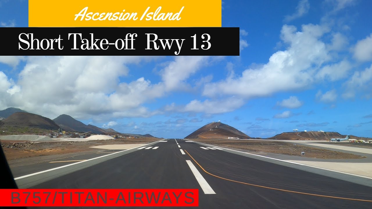 Ascension Island Short Take off Runway 13.Boeing 757-200(Titan-Airways)4K
