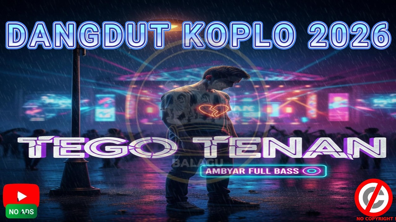 DANGDUT KOPLO TEGO TENAN (Koplo Ambyar Bass Betot Terbaru 2026) - BALAGU