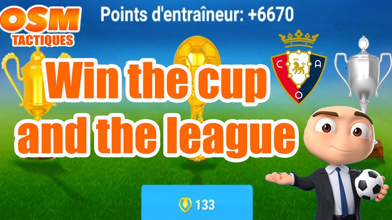 OSM : How to win the cup and the league with a weaker Team