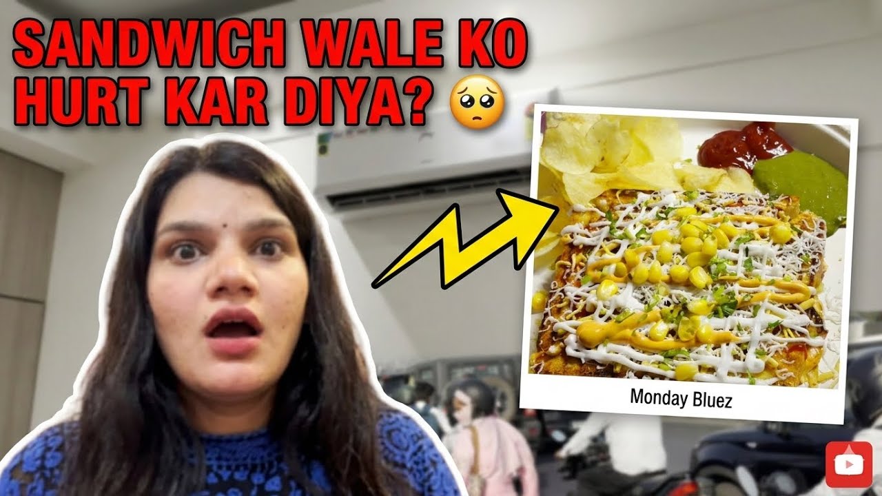 Sandwich Wale Ko Hurt Kar Diya? 🥺 | Monday Bluez 