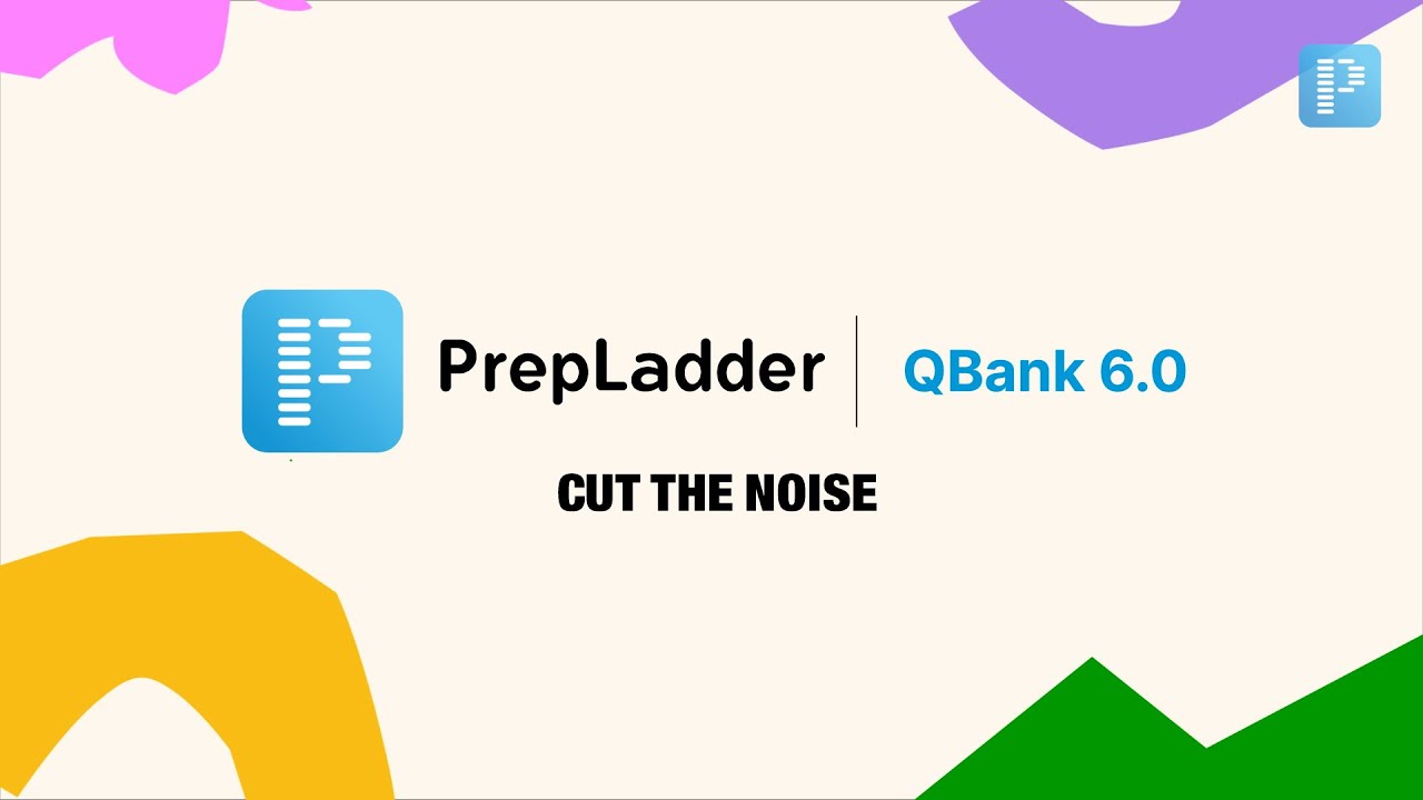 Introducing PrepLadder QBank 6.0 | The only matter that matters