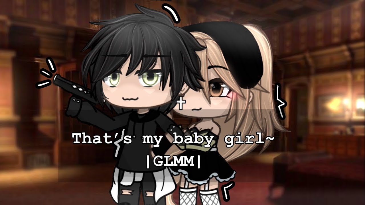 || That's my girl~~|| GLMM || Gacha life mini movie || inspired by mafias baby girl ||