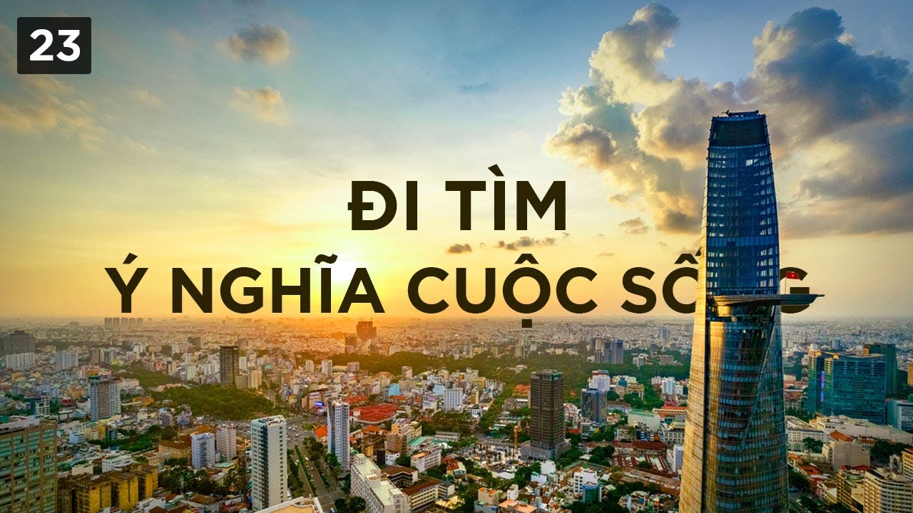 Đi tìm ý nghĩa cuộc sống