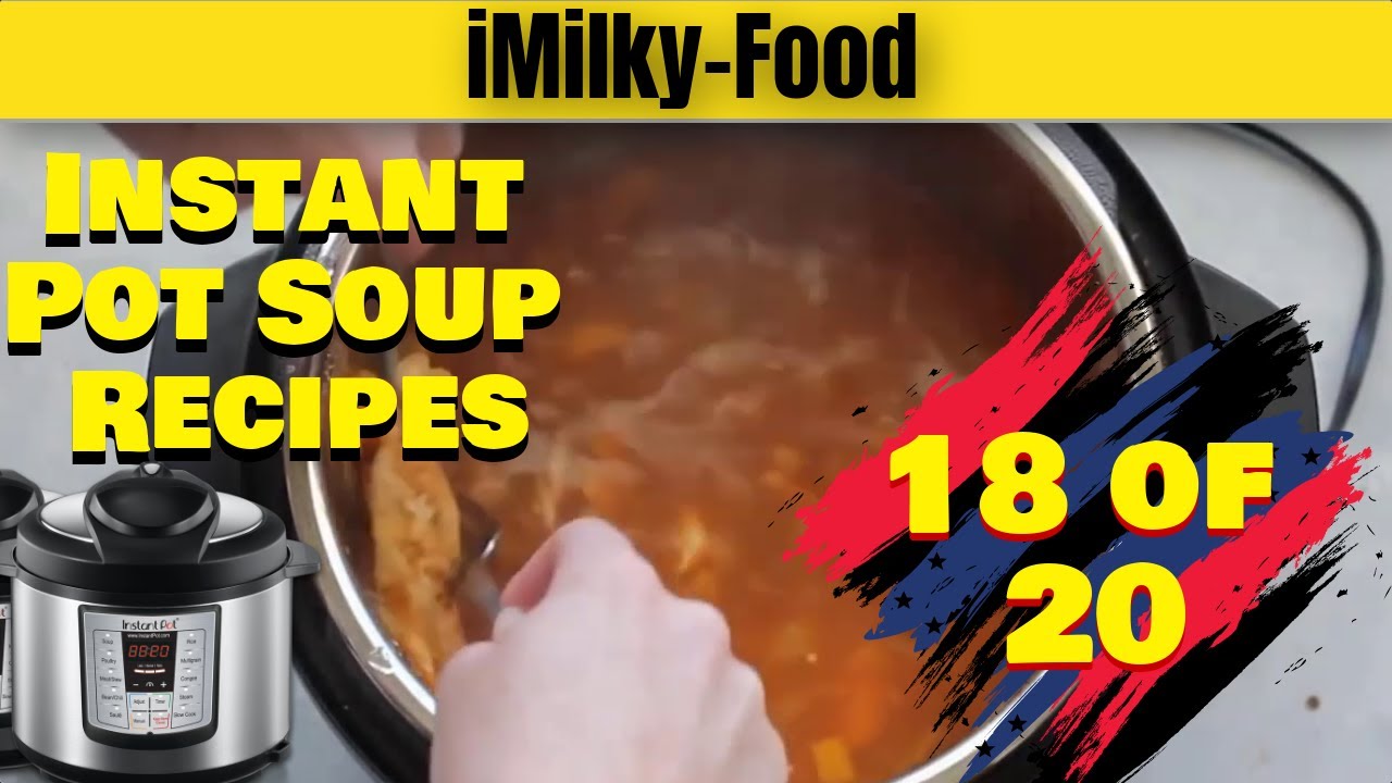 How To Make Instant Pot Soup | Soup Recipes 18 of 20 iMilky Food
