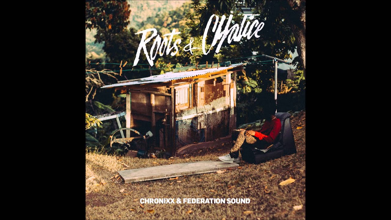 Chronixx & Federation - Roots & Chalice Mixtape 2016 - 05 Alpha & Omega