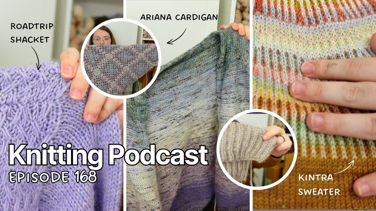I Had a Baby... Back To Knitting Again, See What I've Been Working On | Ep 168 | Knitting Podcast
