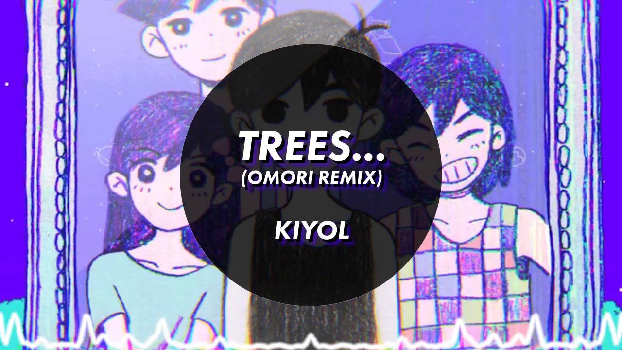 OMORI Trees... Remix - kiyol