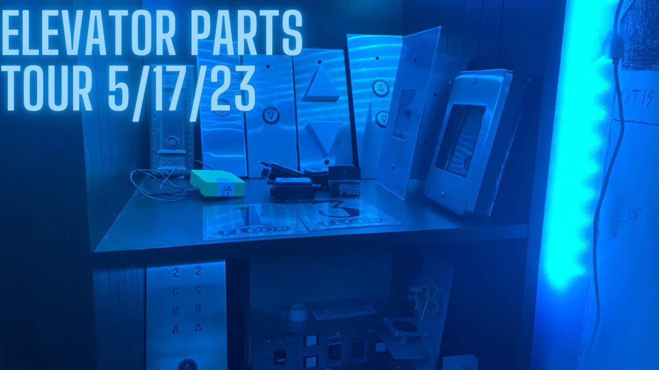 Elevator Parts Tour As Of 5/17/23