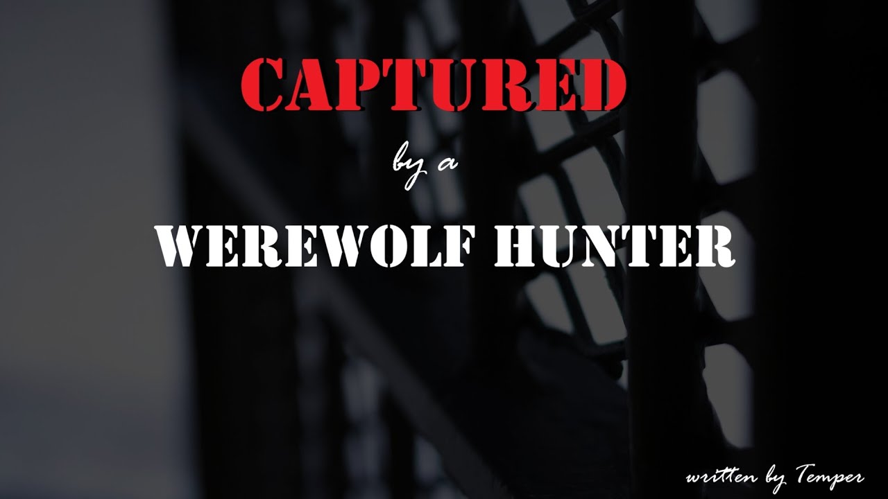 Captured by a Werewolf Hunter Roleplay -- (Female x Listener) (F4A)