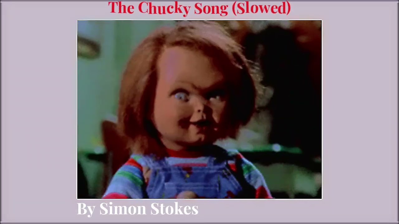 The Chucky Song (Slowed)