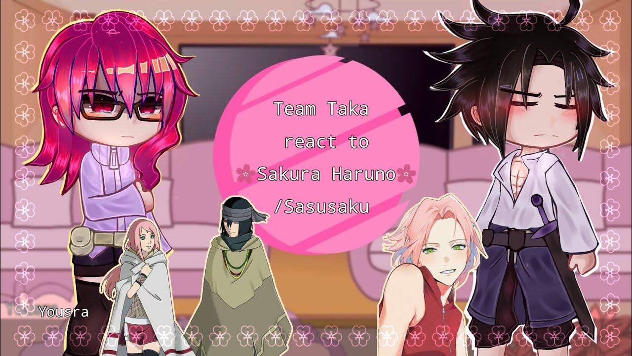 Team Taka react to🌸Sakura Haruno🌸-🇺🇸-🇧🇷-/ʏᴏᴜsʀᴀ