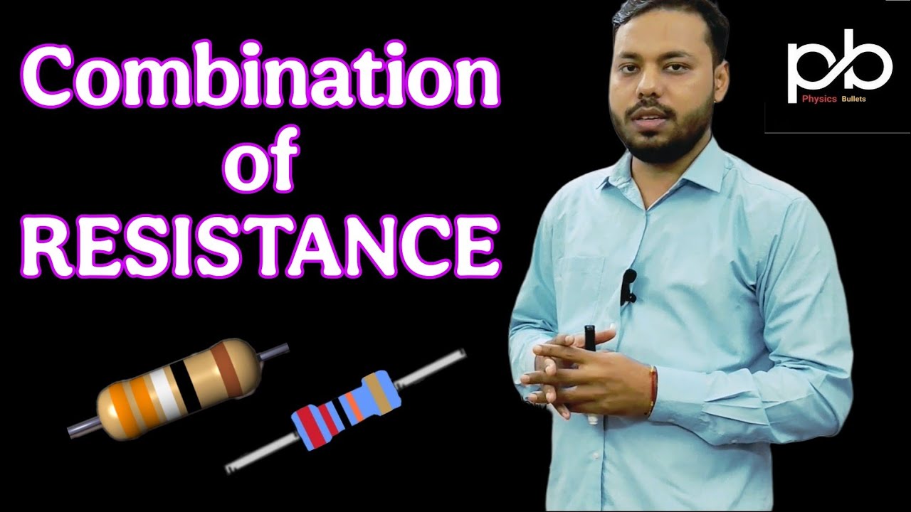 What is the RESISTANCE Combination in full detail. @PhysicsBullets 