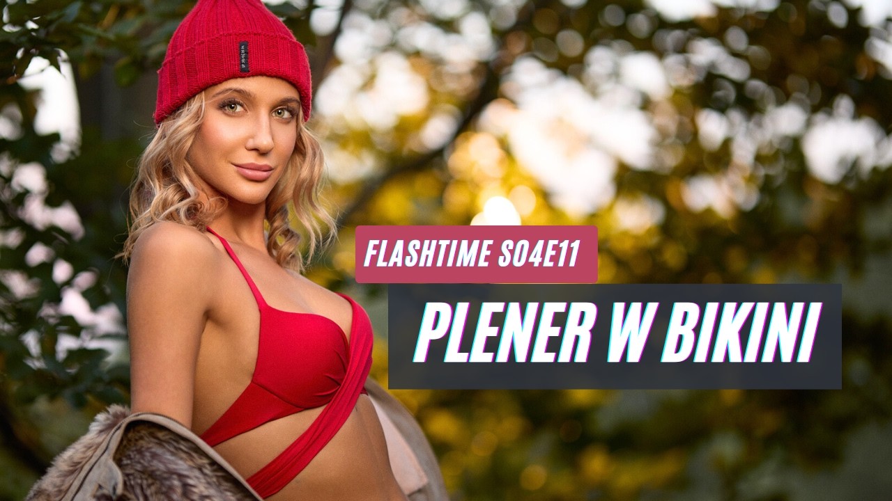 Dwa obiektywy Sigma i sesja plenerowa w bikini: Flashtime S04E11