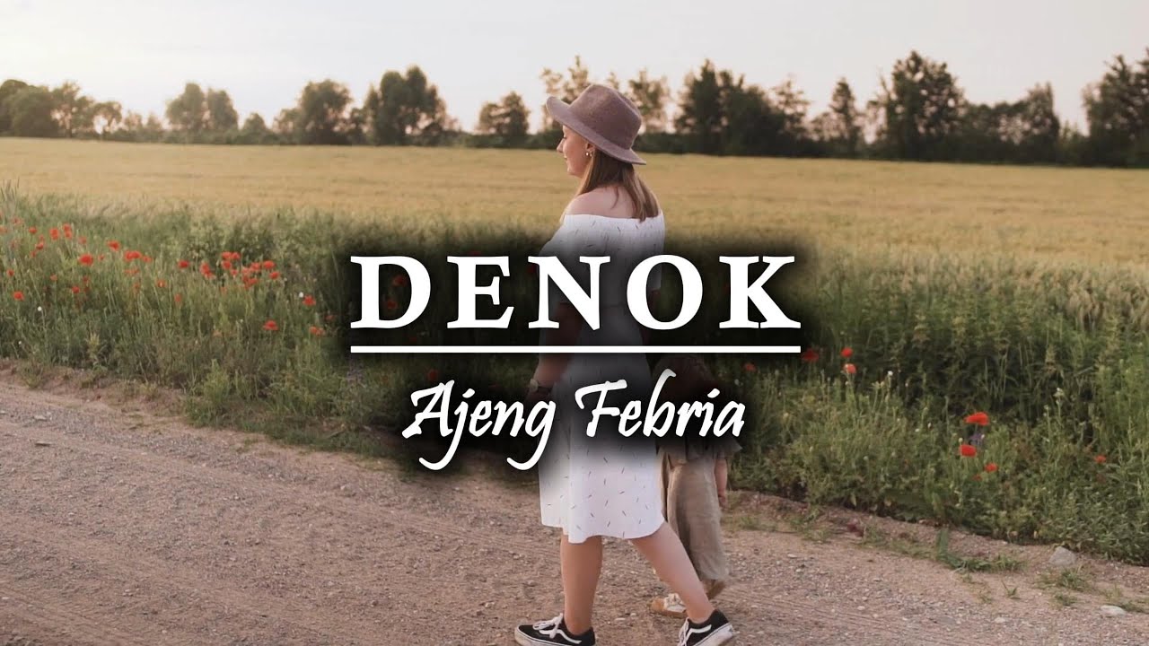 AJENG FEBRIA - DENOK (LIRIK)