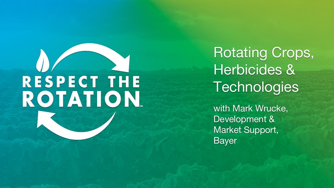 Rotating Crops, Herbicides & Technologies - Mark Wrucke