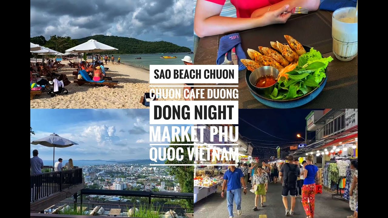 Sao Beach Chuon Chuon Cafe Duoang Dong Night Market Phu Quoc Vietnam