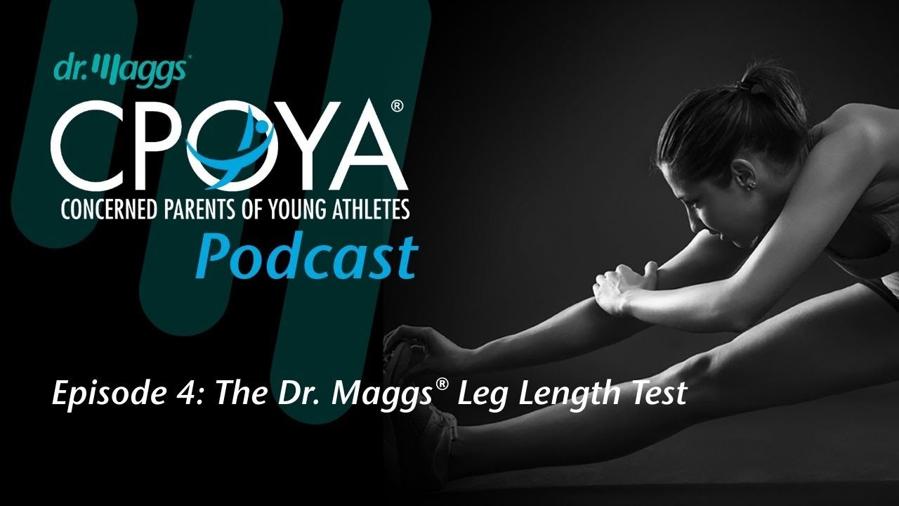 CPOYA® Podcast - Episode 4: The Dr. Maggs® Leg Length Test