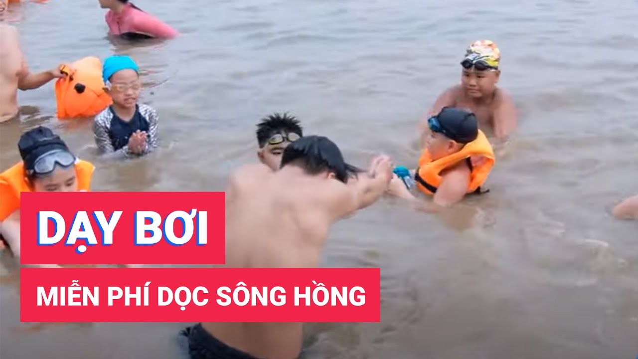 Dạy bơi miễn ph&iacute; dọc s&ocirc;ng Hồng
