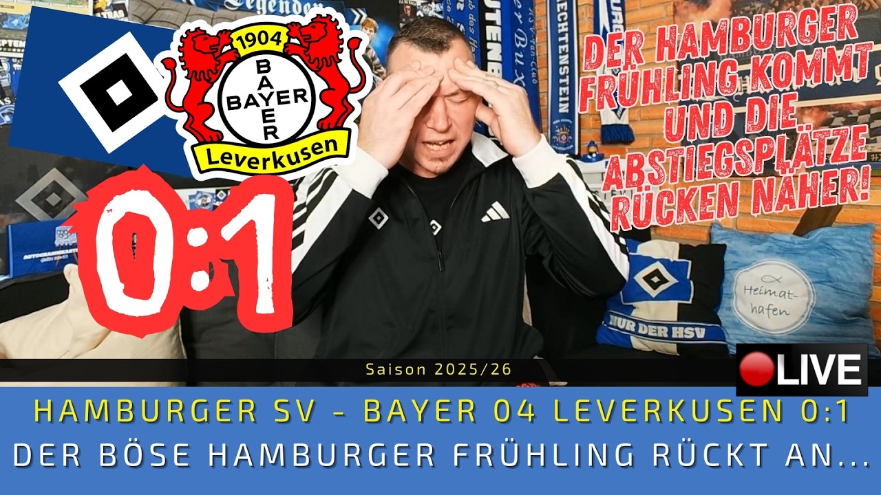 HSV - Bayer 04 Leverkusen 0:1 | Der BÖSE Hamburger FRÜHLING rückt an ... ABSTIEGSKAMPF ?!