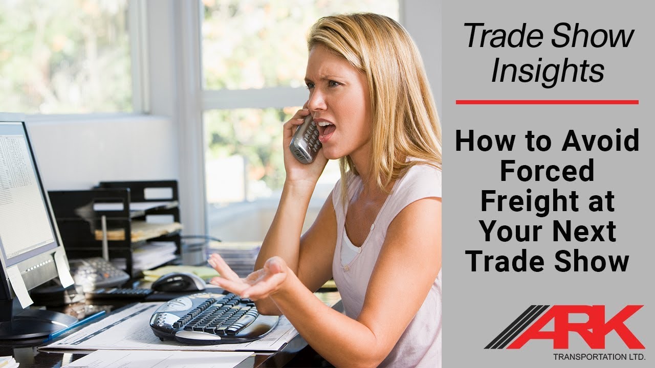 Trade Show Insights: How to Avoid Forced Freight at Your Next Trade Show
