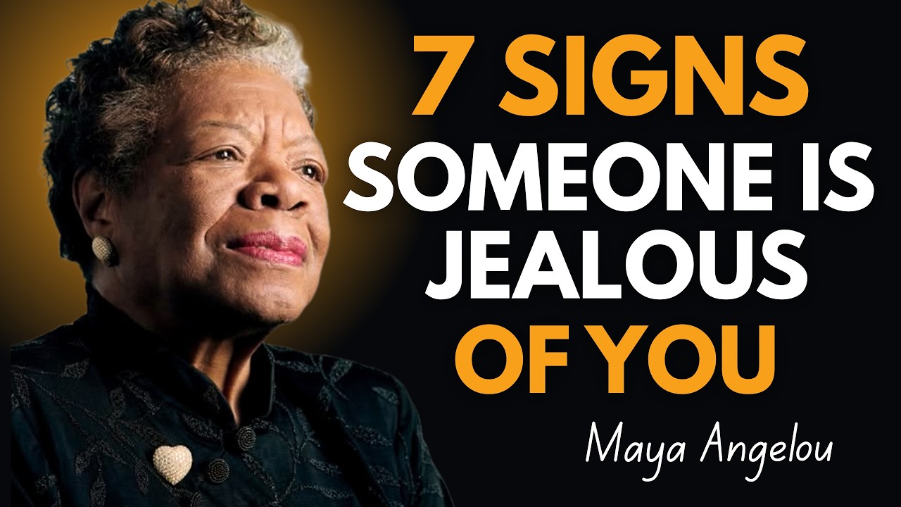 7 Signs Someone Is Extremely Jealous Of You ! Maya Angelou Motivation