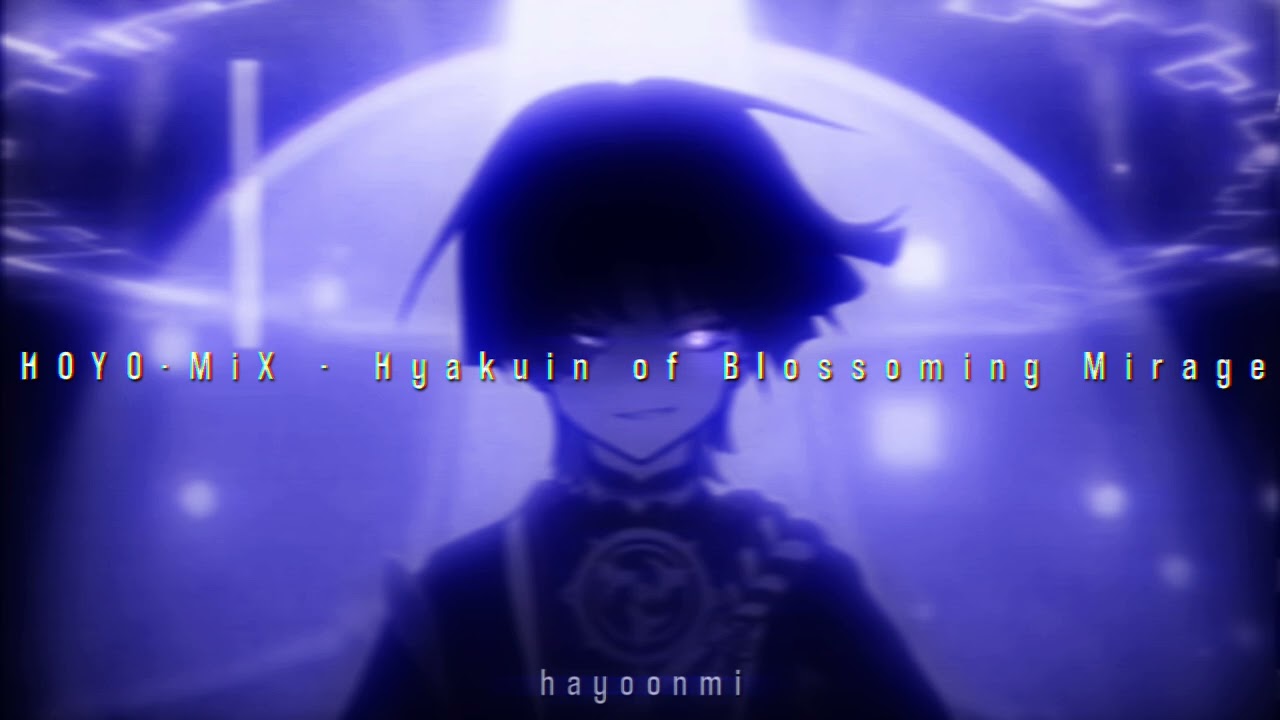 HOYO-MiX - Hyakuin of Blossoming Mirage (slowed & reverb)