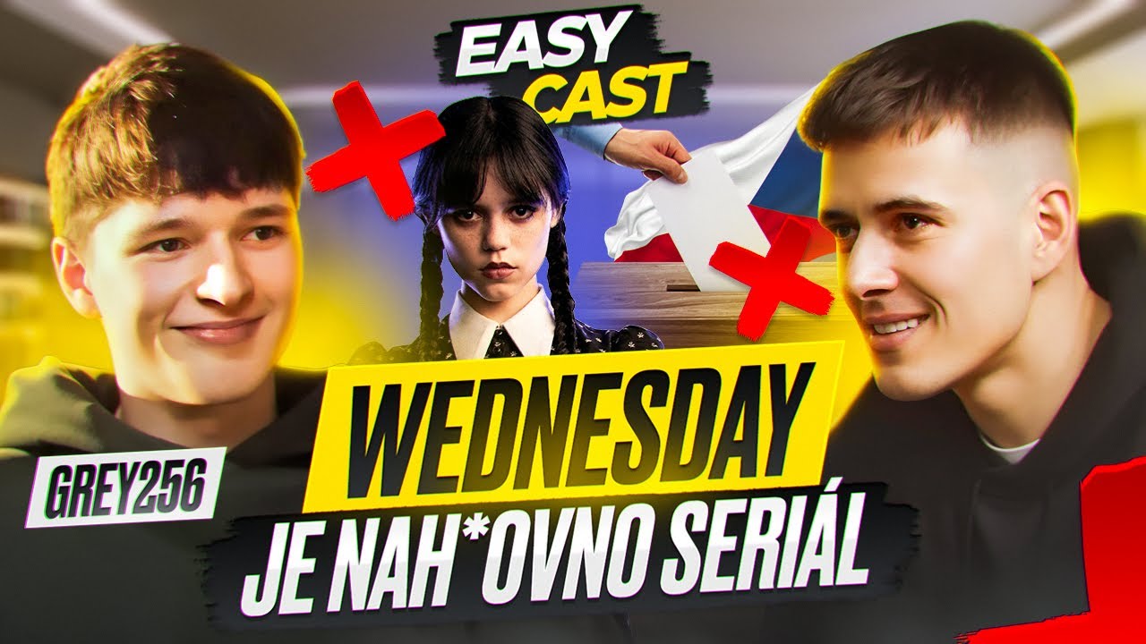 Grey256 - Wednesday je nejhorší seriál! Prezidentský volby dávám zhule*ej  #EasyCast #Kotak