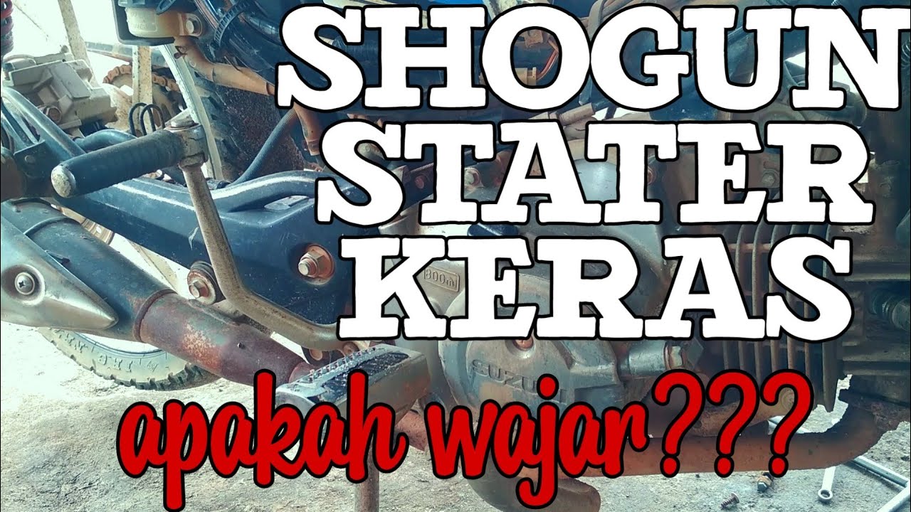 Shogun 125 stater keras apakah wajar