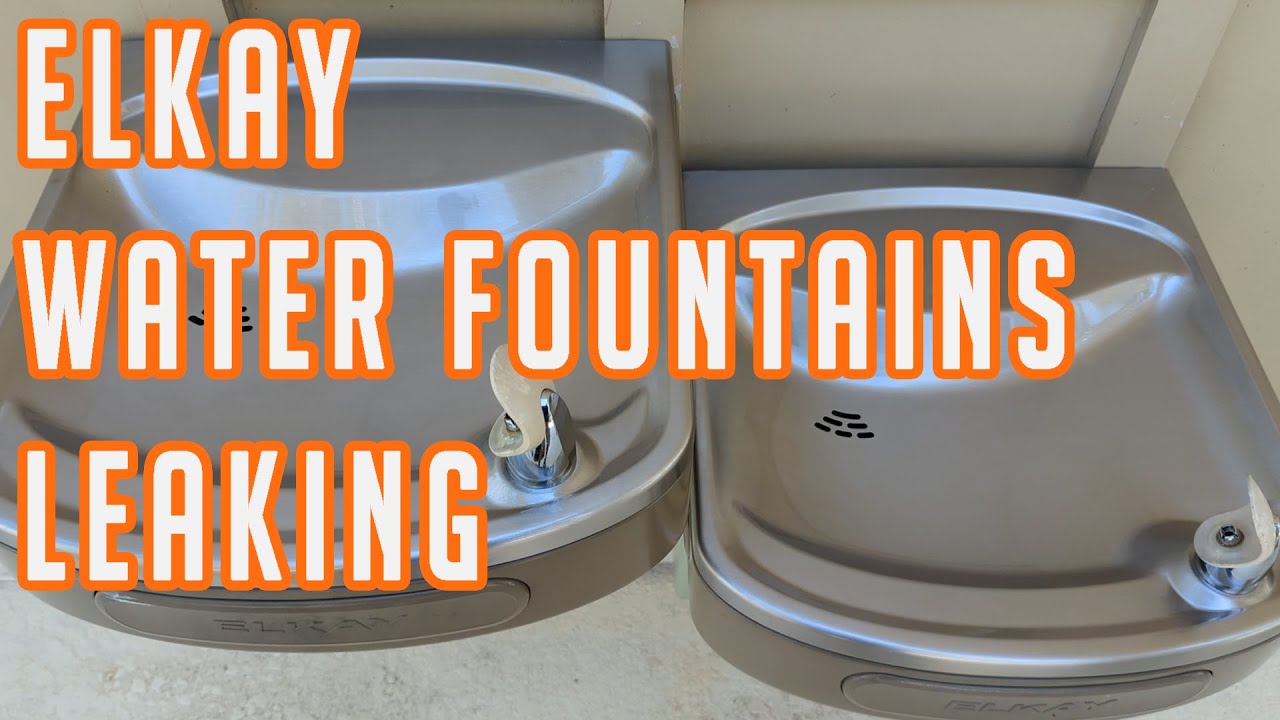 Elkay Water Fountain Leaking