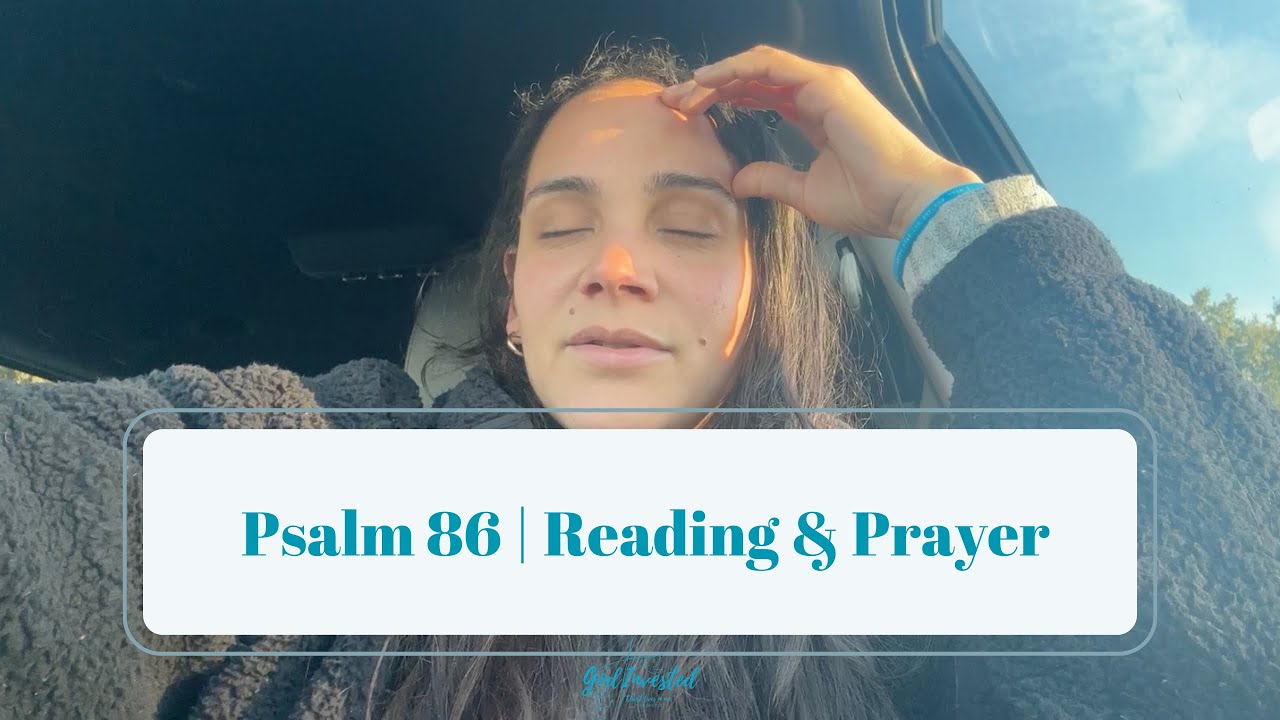 Psalm 86 | A Prayer for Mercy, Help, and Trust in God | Bible Reading & Prayer