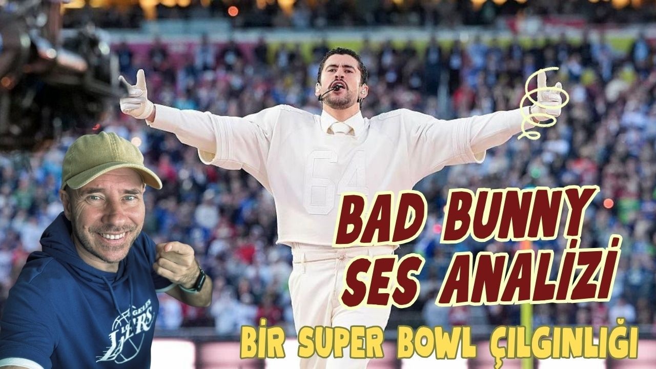 Bad Bunny Ses Analizi (Bir Super Bowl Çılgınlığı)